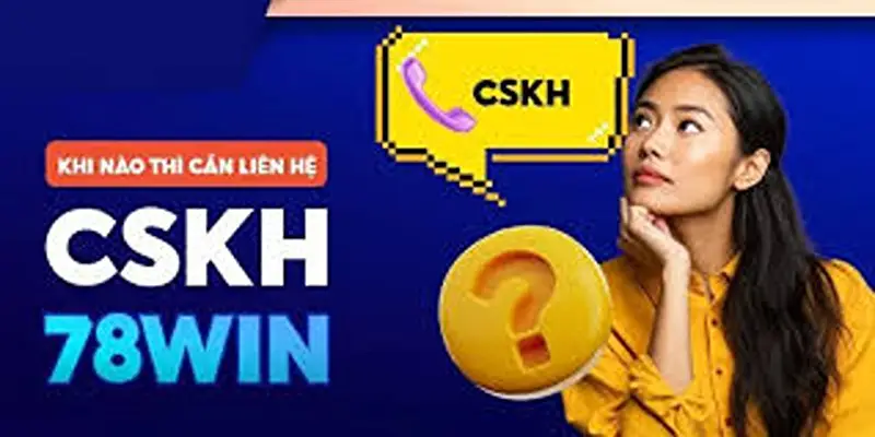 Công việc của dịch vụ CSKH 78Win