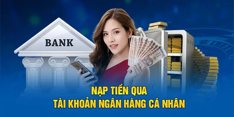 Thực hiện nạp tiền 78win qua ngân hàng đơn giản, nhanh chóng