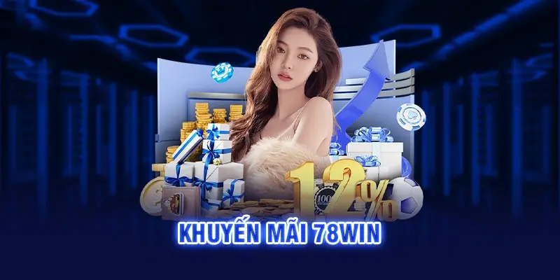 Khuyến mãi 78win với phần thưởng đăng ký nhận 78k