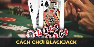 Hội viên nên có cách chơi Blackjack  khéo léo để giành phần thắng